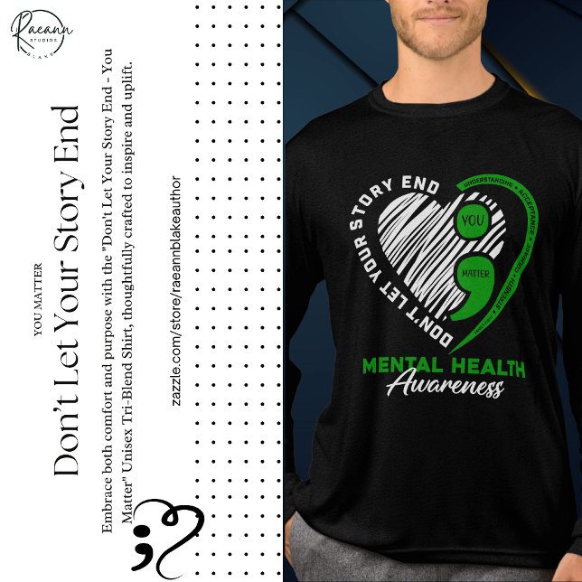 Don't Let Your Story End - You Matter Unisex T Shirt (Skapare uppladdad)