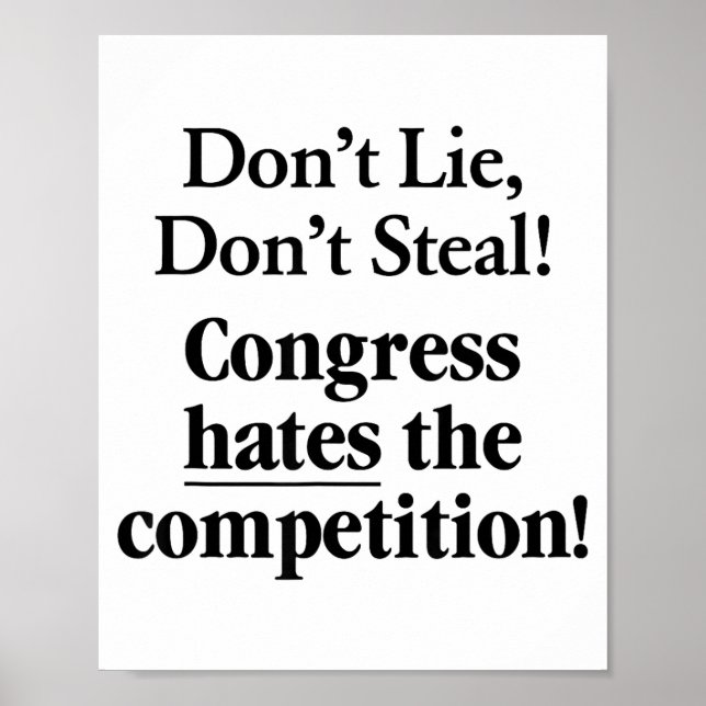 Don't Lie Don't Steal Congress Hates The Competiti Poster (Framsidan)