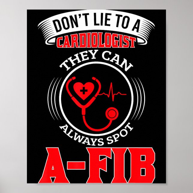Dont Lie To A Cardiologist St A-fib Funny Cardiolo Poster (Framsidan)
