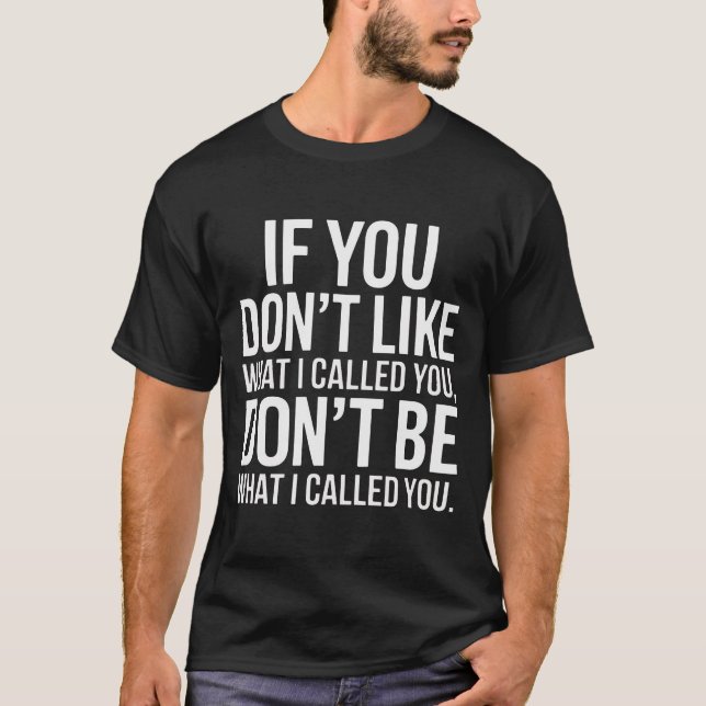 Don't Like Don't Be T Shirt (Framsida)