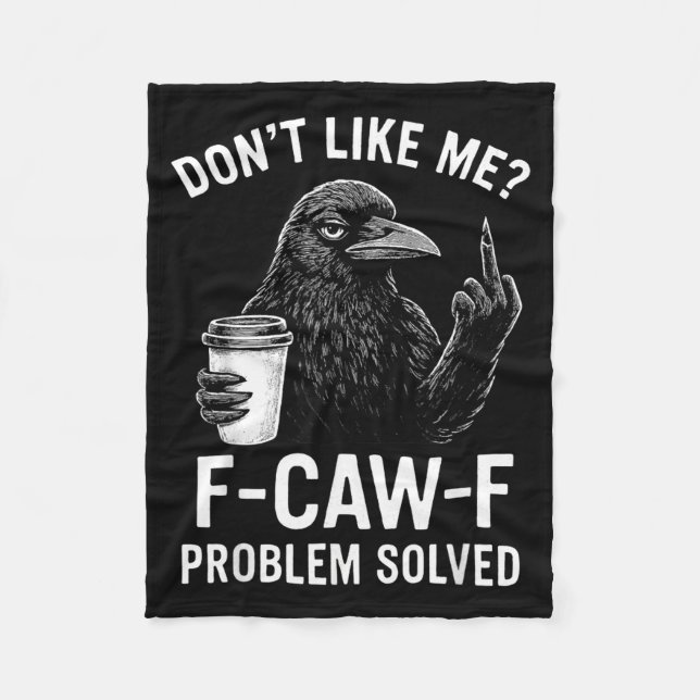 Don't Like Me F-caw-f Problem Solved Crow Meme Hum Fleecefilt (Framsidan)