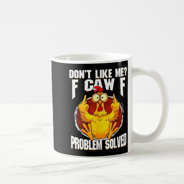 Don't Like Me F Caw F Problem Solved Funny Chicken Kaffemugg (Höger)