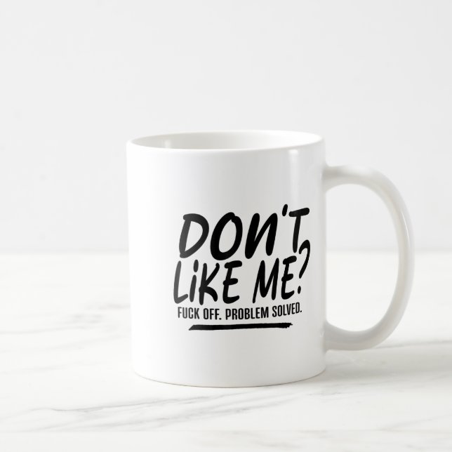 Don't Like Me For Off Problem Solved, Funny Meme Q Kaffemugg (Höger)