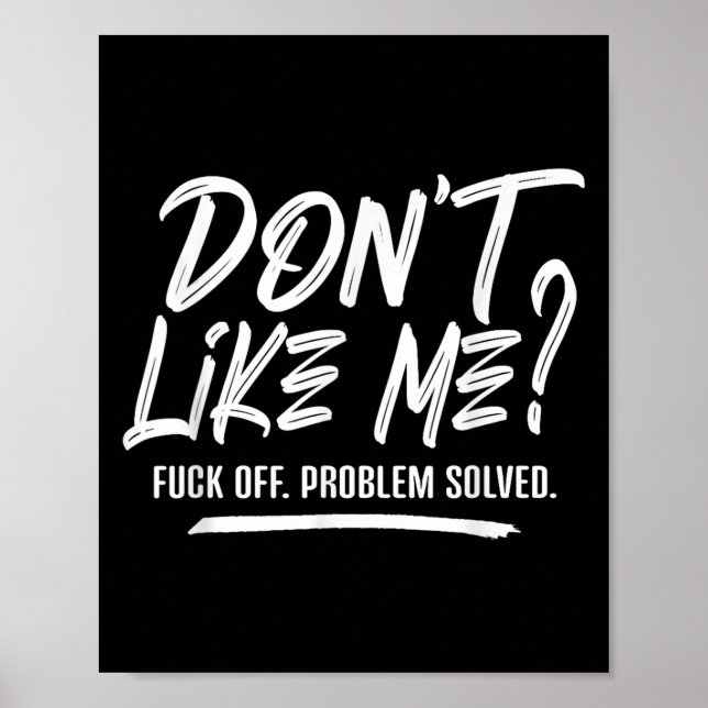 Don't Like Me For Off Problem Solved, Funny Meme Q Poster (Framsidan)