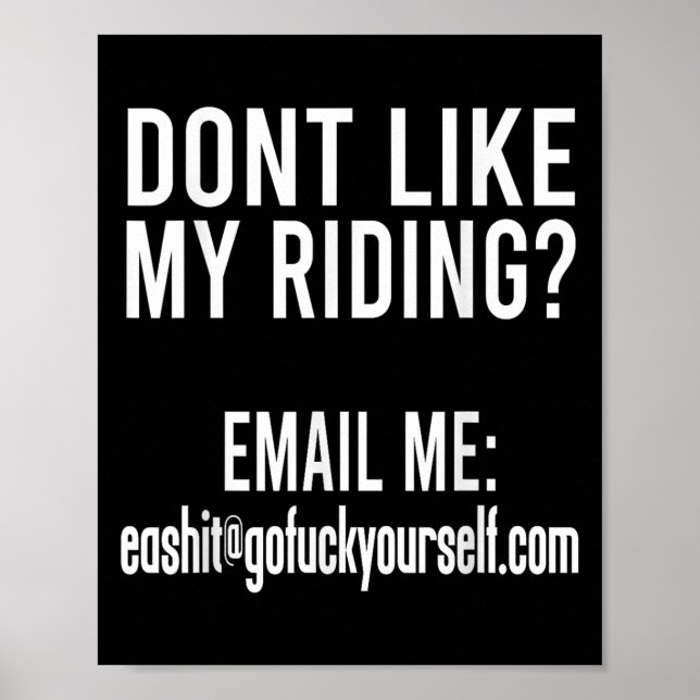 Dont Like My Riding Email Me Ea@goforyourself.com  Poster (Framsidan)