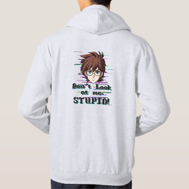 Don't look at me, STUPID  Hoodie (Baksida)