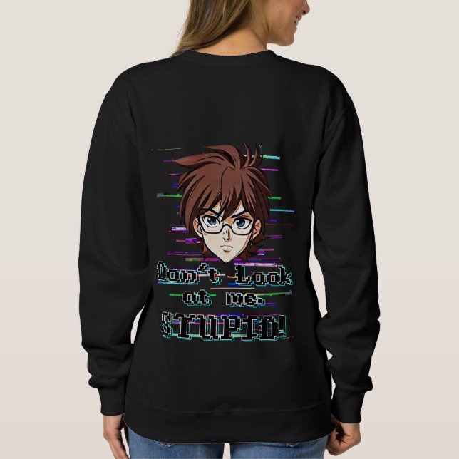 Don't look at me, STUPID  T Shirt (Baksida)