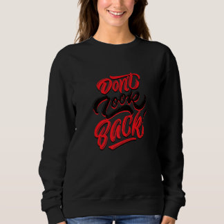 Don't Look Back Never T Shirt
