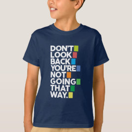 Don't look back t shirt