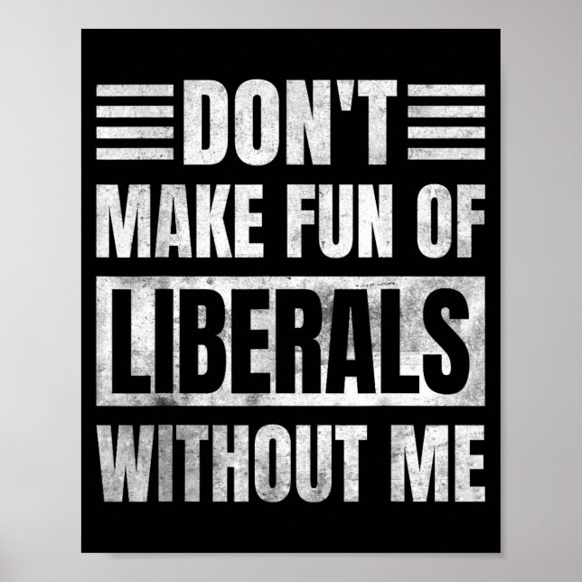 Don't Make Fun Of Liberals Without Me  Poster (Framsidan)