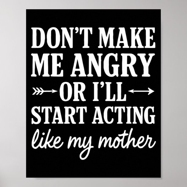 Don't Make Me Angry Or I'll Start Acting Like My M Poster (Framsidan)