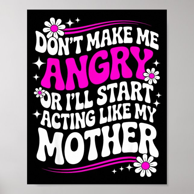 Don't Make Me Angry Or I'll Start Acting Like My M Poster (Framsidan)
