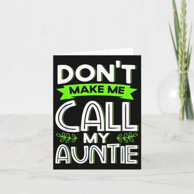 Don't Make Me Call My Auntie Kids Funny Newphew Ni Kort (Framsida)