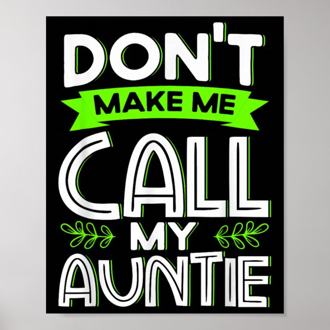 Don't Make Me Call My Auntie Kids Funny Newphew Ni Poster (Framsidan)