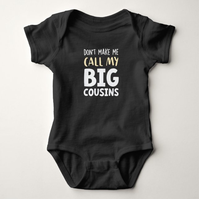 Don't Make Me Call My Big Cousins!,Cute gift Baby  T Shirt (Framsida)