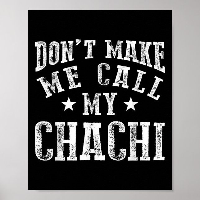 Don't Make Me Call My Chachi Aunt Fun Niece Nephew Poster (Framsidan)