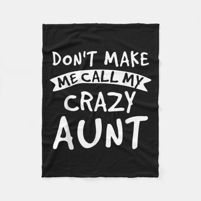Don't Make Me Call My Crazy Aunt - Nephew Niece Fu Fleecefilt (Framsidan)