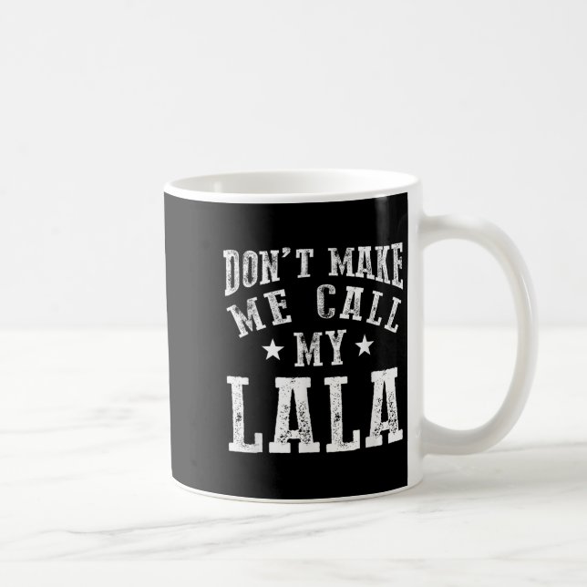 Don't Make Me Call My Lala Grandma Fun Granhild Qu Kaffemugg (Höger)