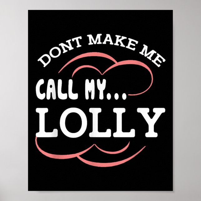 Dont Make Me Call My Lolly Grandma Funny Grandkids Poster (Framsidan)