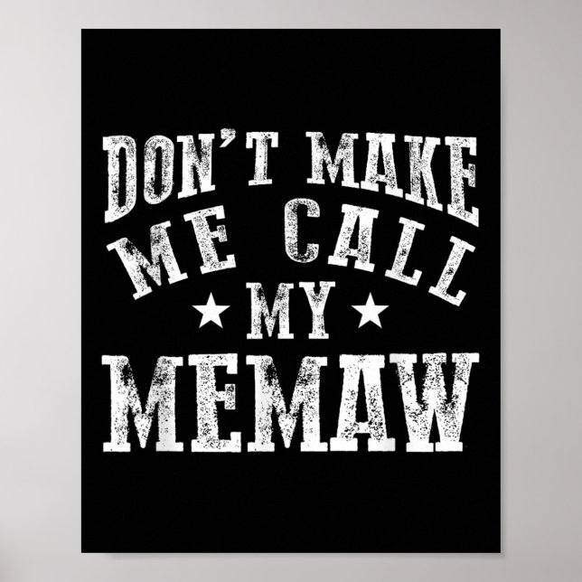 Don't Make Me Call My Memaw Grandma Funny Granhild Poster (Framsidan)