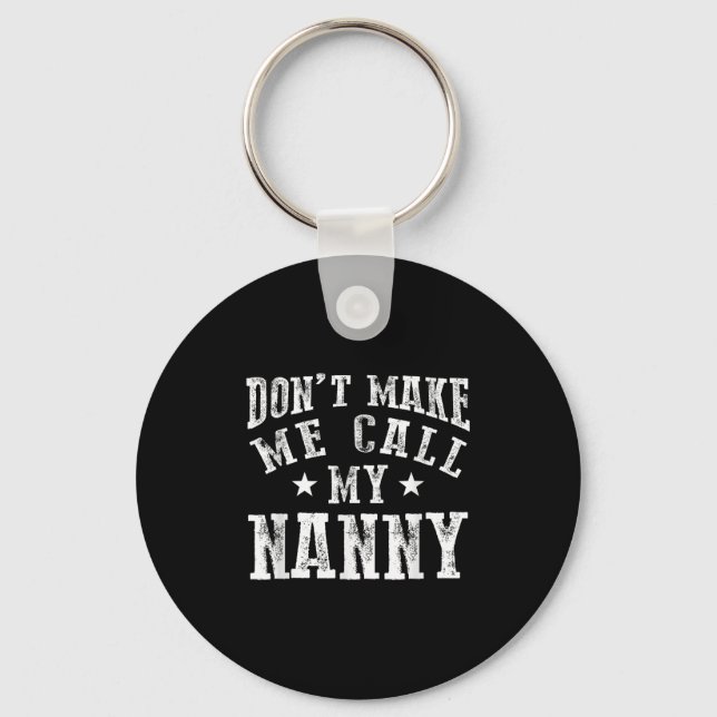 Don't Make Me Call My Nanny Grandma Funny Granhild Nyckelring (Framsida)