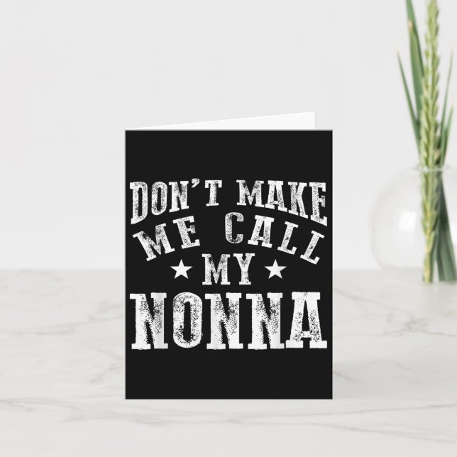 Don't Make Me Call My Nonna Grandma Fun Granhild Q Kort (Framsida)