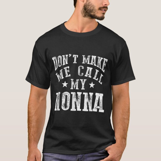 Don't Make Me Call My Nonna Grandma Fun Granhild Q T Shirt (Framsida)
