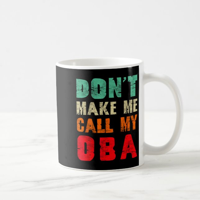 Don't Make Me Call My Oba Aunt Funny Nephew Niece  Kaffemugg (Höger)