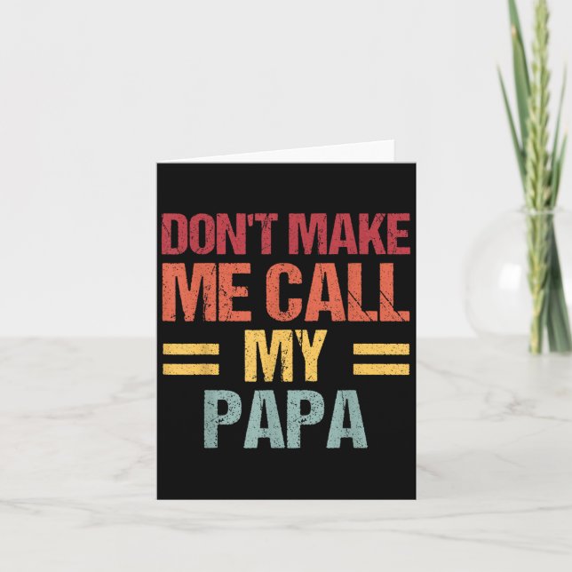 Dont Make Me Call My Papa Funny Child Kid Fathers  Kort (Framsida)