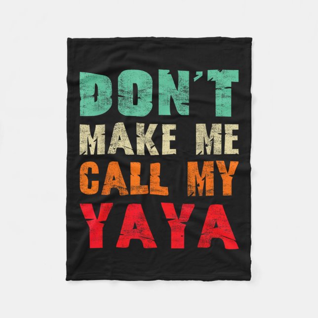 Don't Make Me Call My Yaya Grandma Funny Granhild  Fleecefilt (Framsidan)