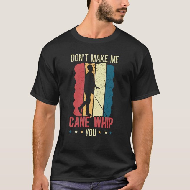 Don't Make Me Cane Whip You Braille Blind Awarenes T Shirt (Framsida)