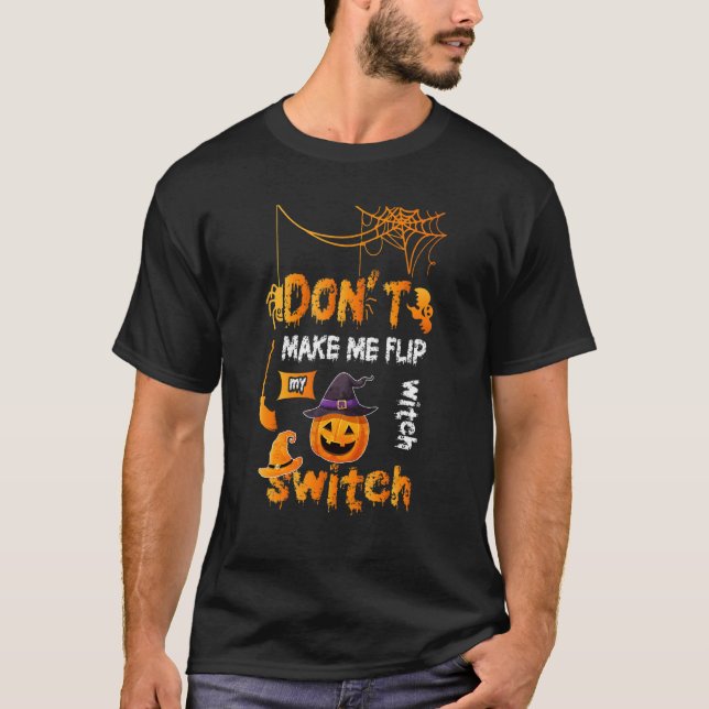 Don't Make Me Flip My Witch Switch Broomstick Clea T Shirt (Framsida)