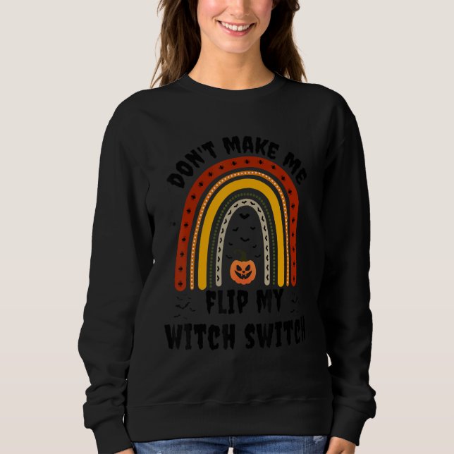 Don't Make Me Flip My Witch Switch Halloween Witch T Shirt (Framsida)