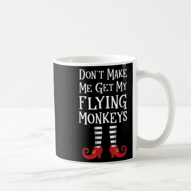 Don't Make Me Get My Flying Monkeys Costume Quote  Kaffemugg (Höger)
