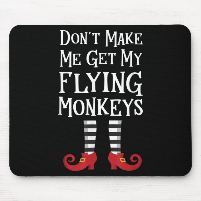 Don't Make Me Get My Flying Monkeys Costume Quote  Musmatta (Framsidan)