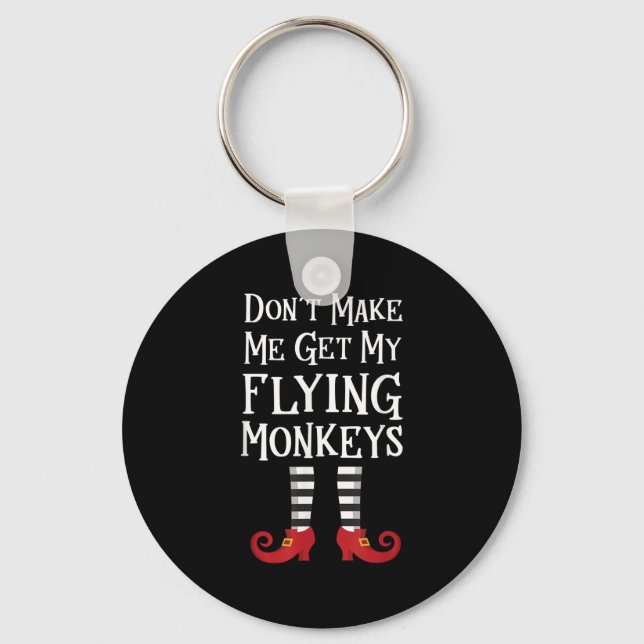 Don't Make Me Get My Flying Monkeys Costume Quote  Nyckelring (Framsida)