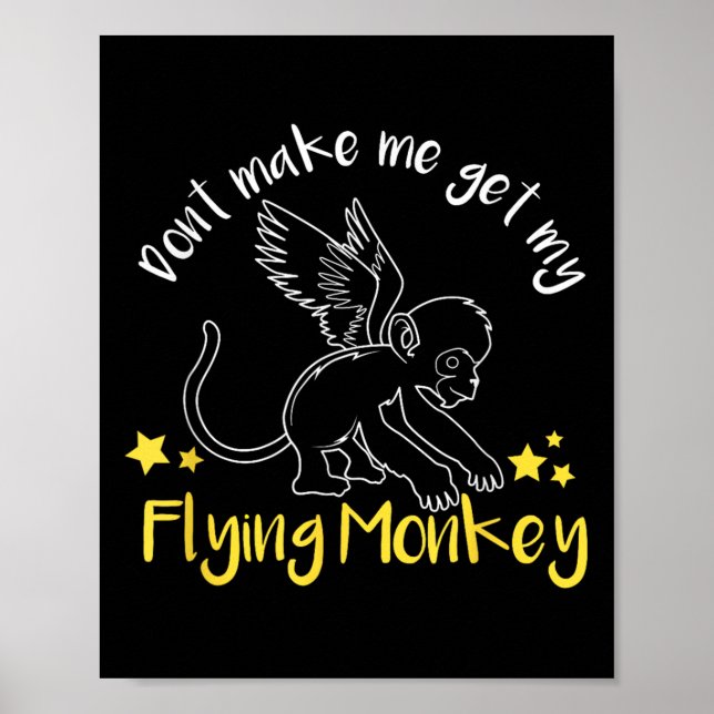 Don't Make Me Get My Flying Monkeys  Poster (Framsidan)