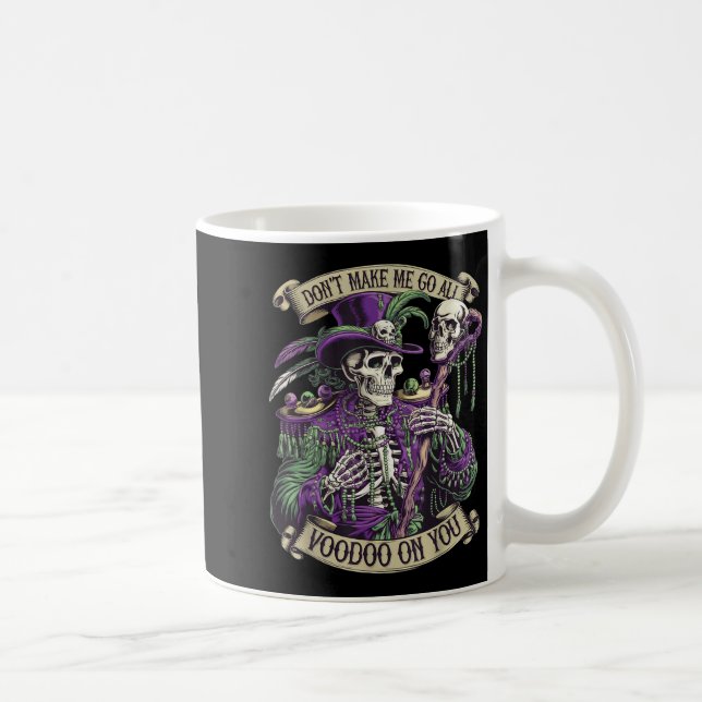Don't Make Me Go All Voodoo On You Skeleton Mardi  Kaffemugg (Höger)