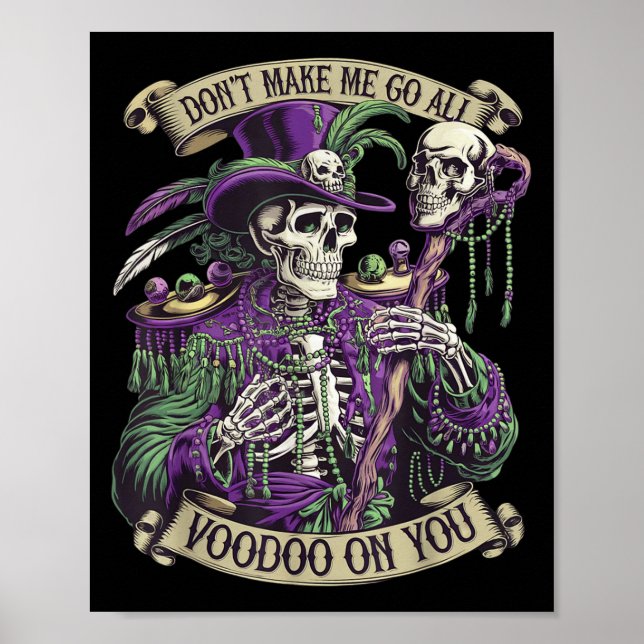Don't Make Me Go All Voodoo On You Skeleton Mardi  Poster (Framsidan)