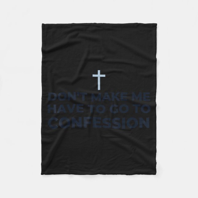 Don't Make Me Have To Go To Confession Catholic Fu Fleecefilt (Framsidan)