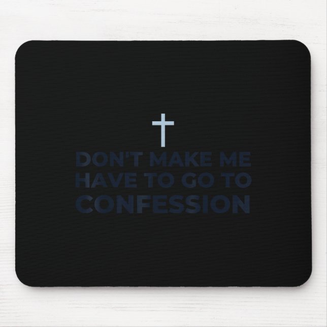 Don't Make Me Have To Go To Confession Catholic Fu Musmatta (Framsidan)