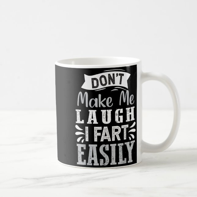 Don't Make Me Laugh I Fart Easily, Laugh Fart  Kaffemugg (Höger)