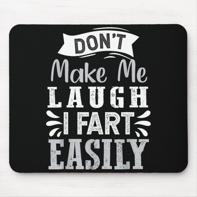 Don't Make Me Laugh I Fart Easily, Laugh Fart  Musmatta (Framsidan)