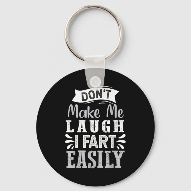 Don't Make Me Laugh I Fart Easily, Laugh Fart  Nyckelring (Framsida)