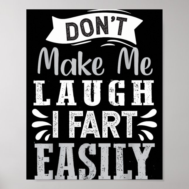 Don't Make Me Laugh I Fart Easily, Laugh Fart  Poster (Framsidan)