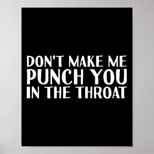 Don't Make Me Punch You In The Throa Funny  Poster (Framsidan)
