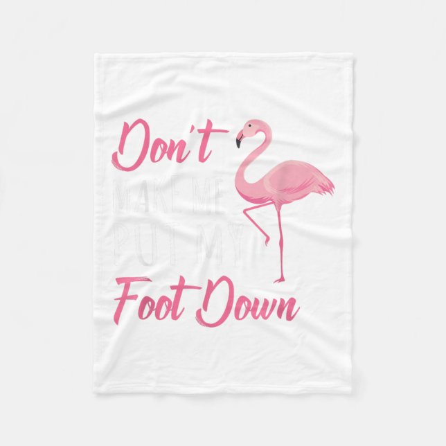 Dont Make Me Put My Foot Down Flamingo _1  Fleecefilt (Framsidan)