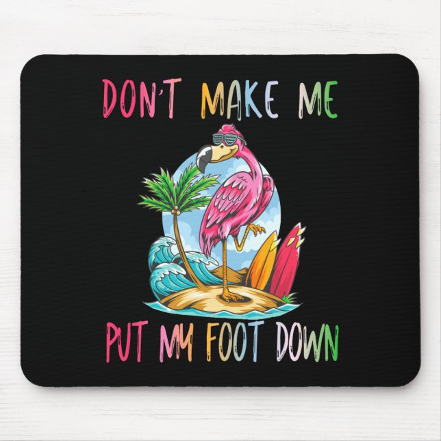 Dont Make Me Put My Foot Down Flamingo Summer Funn Musmatta (Framsidan)