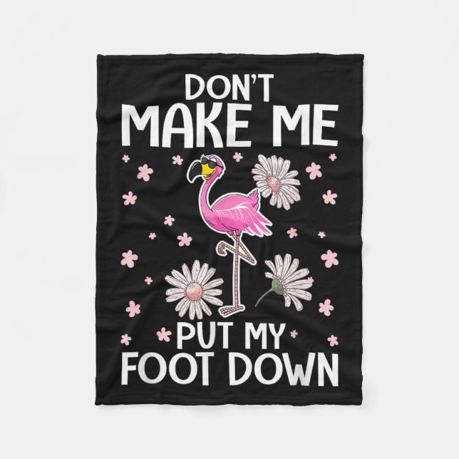 Don't Make Me Put My Foot Down Funny Flamingo Love Fleecefilt (Framsidan)