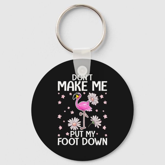 Don't Make Me Put My Foot Down Funny Flamingo Love Nyckelring (Framsida)